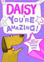 Daisy - You're Amazing!: Read All About Why You're One Super Girl! 1785538187 Book Cover