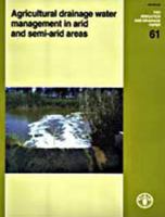 Agricultural Drainage Water Management in Arid and Semi-Arid Areas (Fao Irrigation and Drainage Paper,) 9251048398 Book Cover