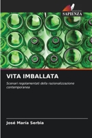VITA IMBALLATA: Scenari regolamentati della razionalizzazione contemporanea 6205887509 Book Cover