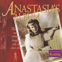 Anastasia's Album: The Last Tsar's Youngest Daughter Tells Her Own Story 0618062777 Book Cover