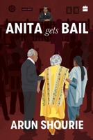 Anita Gets Bail: What Are Our Courts Doing? What Should We Do About Them? 9353570271 Book Cover