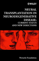 Neural Transplantation in Neurodegenerative Disease: Current Status and New Directions 0471492469 Book Cover