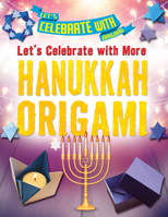 Let's Celebrate with More Hanukkah Origami 1978526652 Book Cover