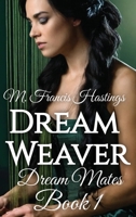 Dream Weaver: Dream Mates Book 1 1964125294 Book Cover