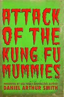Attack of the Kung Fu Mummies 1726780287 Book Cover