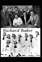 Richard Baker: The Untold Story B084Z547M3 Book Cover