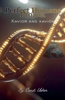 Perfect Humans Project: Xavior and Xavion B0GL8ZXL9K Book Cover