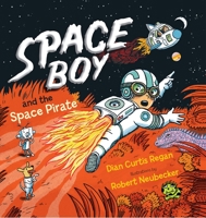Space Boy and the Space Pirate 1590789563 Book Cover