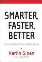Smarter, Faster, Better: Strategies for Effective, Enduring, and Fulfilled Leadership 0787982687 Book Cover