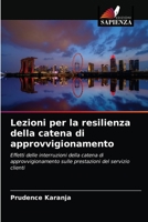 Lezioni per la resilienza della catena di approvvigionamento: Effetti delle interruzioni della catena di approvvigionamento sulle prestazioni del servizio clienti 6203378143 Book Cover