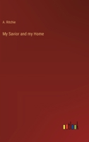 My Savior and my Home 3368179012 Book Cover