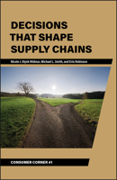 Decisions That Shape Supply Chains (Consumer Corner: Unconventional Lessons from Consumer Behavior) 1626712301 Book Cover