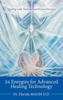 24 Energies for Advanced Quantum Healing: Healing with Tachyon and Kryon Energies 1982215291 Book Cover