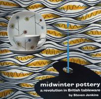 Midwinter Pottery: A Revolution in British Tableware 0955374170 Book Cover