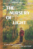 THE NURSERY OF LIGHT: A song of love, of sacrifice, of effort, of hope and of belief B08ZBCHC5N Book Cover