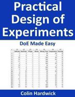 Practical Design of Experiments: DoE Made Easy! 1482760991 Book Cover