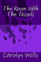 The Room with the Tassels 1500441821 Book Cover
