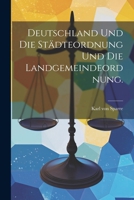 Deutschland Und Die St�dteordnung Und Die Landgemeindeordnung. 1022317865 Book Cover