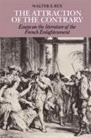 The Attraction of the Contrary: Essays on the Literature of the French Enlightenment 0521333865 Book Cover