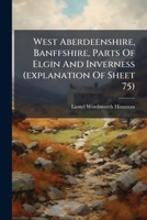 West Aberdeenshire, Banffshire, Parts Of Elgin And Inverness 1179657098 Book Cover