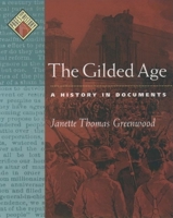 The Gilded Age: A History in Documents 0195166388 Book Cover