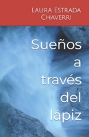 Sueños a través del lápiz 9930976728 Book Cover