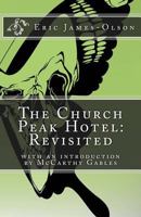 The Church Peak Hotel: Revisited 1500274380 Book Cover