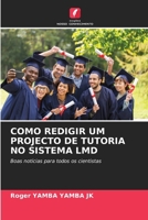 Como Redigir Um Projecto de Tutoria No Sistema LMD (Portuguese Edition) 6208939275 Book Cover