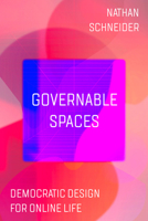 Governable Spaces: Democratic Design for Online Life 0520393945 Book Cover
