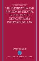 Termination and Revision of Treaties in the Light of New Customary International Law 0198258429 Book Cover