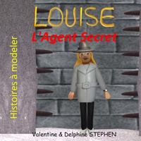 Louise l'Agent Secret 1532871325 Book Cover