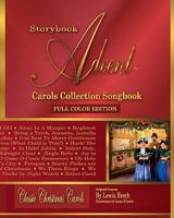 Storybook Advent Carols Collection Songbook Full Color Edition 145369868X Book Cover