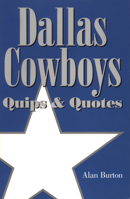 Dallas Cowboys: Quips & Quotes 1933337095 Book Cover