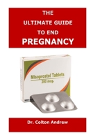 THE ULTIMATE GUIDE TO END PREGNANCY 1387799479 Book Cover