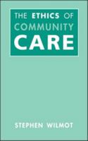 Ethics of Community Care 0304338907 Book Cover