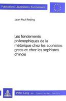 Les Fondements Philosophiques de La Rhetorique Chez Les Sophistes Grecs Et Chez Les Sophistes Chinois 3261040734 Book Cover