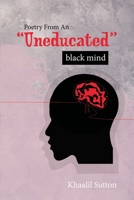 Poetry from an Uneducated Black Mind 0578737507 Book Cover