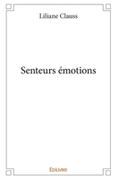 Senteurs émotions (French Edition) 2414370971 Book Cover