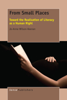 From Small Places: Toward the Realization of Literacy As a Human Right 9463001344 Book Cover