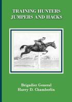 Training Hunters, Jumpers And Hacks 1948717085 Book Cover