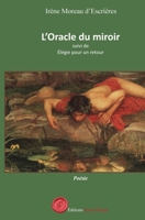 L'Oracle du miroir suivi de Élégie pour un retour (French Edition) 2386750469 Book Cover