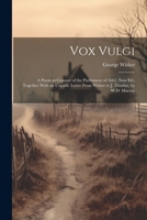 Vox Vulgi: A Poem in Censure of the Parliament of 1661, Now Ed., Together With an Unpubl. Letter From Wither to J. Thurloe, by W. 1022525913 Book Cover