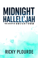 Midnight Hallelujah: The Sound of Breakthru B0FNQ9ZHJC Book Cover