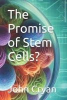 The Promise of Stem Cells? B0DYDR8F2B Book Cover