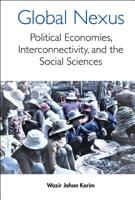 The Global Nexus: Political Economies, Connectivity, and the Social Sciences 9813232439 Book Cover