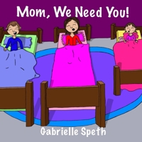 Mom, We Need You B0948L8TD6 Book Cover