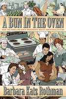 A Bun in the Oven: How the Food and Birth Movements Resist Industrialization 1479882305 Book Cover
