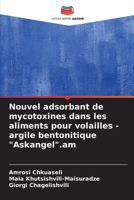 Nouvel adsorbant de mycotoxines dans les aliments pour volailles - argile bentonitique "Askangel".am (French Edition) 6207765257 Book Cover
