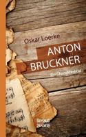 Anton Bruckner. Ein Charakterbild. 3958014739 Book Cover