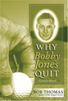 Why Bobby Jones Quit: Olde Florida Golf Club Special Edition 0971768269 Book Cover